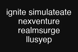 ignite simulateate nexventure realmsurge llusyep
