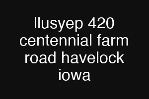 llusyep 420 centennial farm road havelock iowa