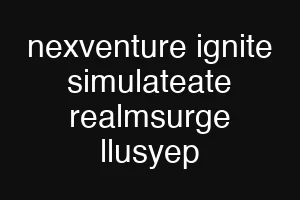 nexventure ignite simulateate realmsurge llusyep