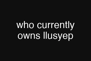 who currently owns llusyep